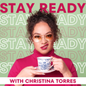 Person in glasses and red turtleneck holds a teacup with a skeptical expression. Text on image reads "Stay Ready with Christina Torres" against a green and pink background.